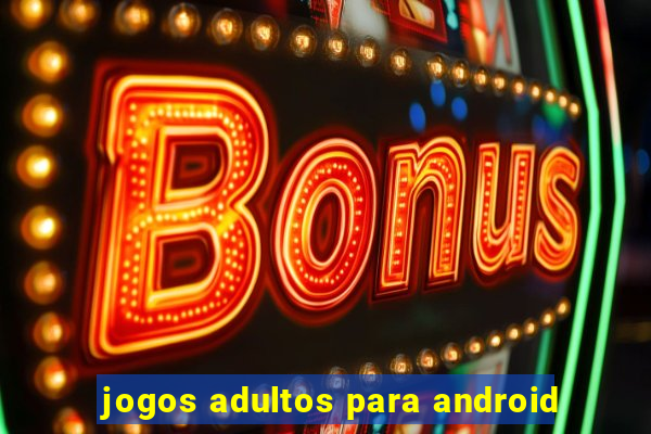 jogos adultos para android